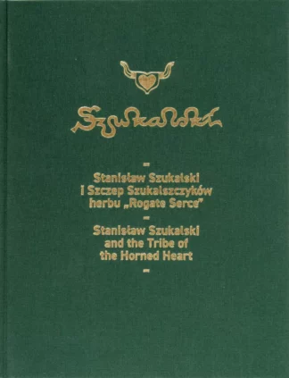 Stanisław Szukalski i Szczep Szukalszczyków herbu „Rogate Serce”/Stanisław Szukalski and the Tribe of the Horned Heart